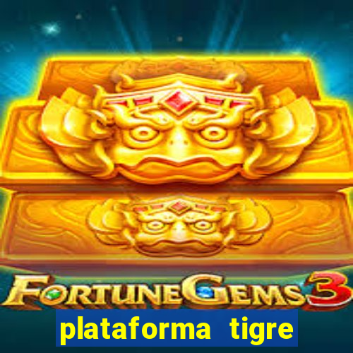 plataforma tigre pagando no cadastro